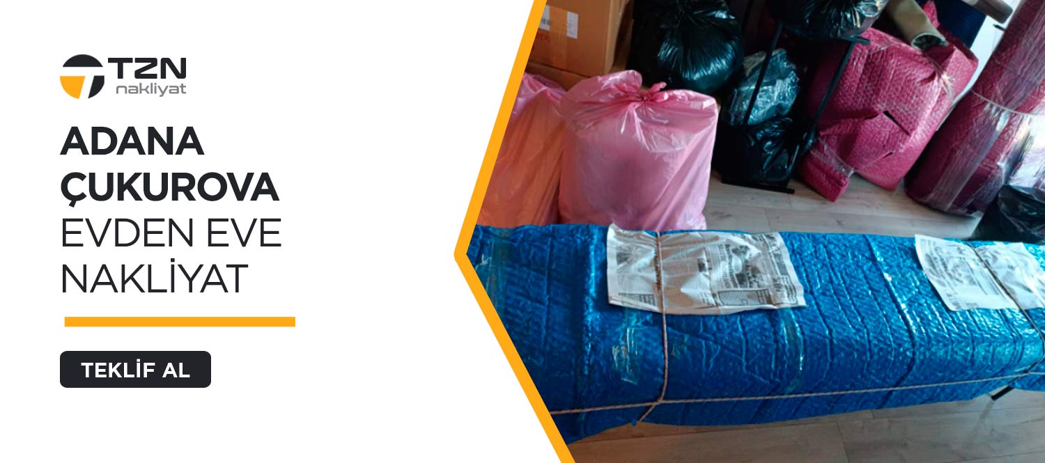 Adana Evden Eve Nakliyat ve Taşımacılık - Tzn Nakliyat