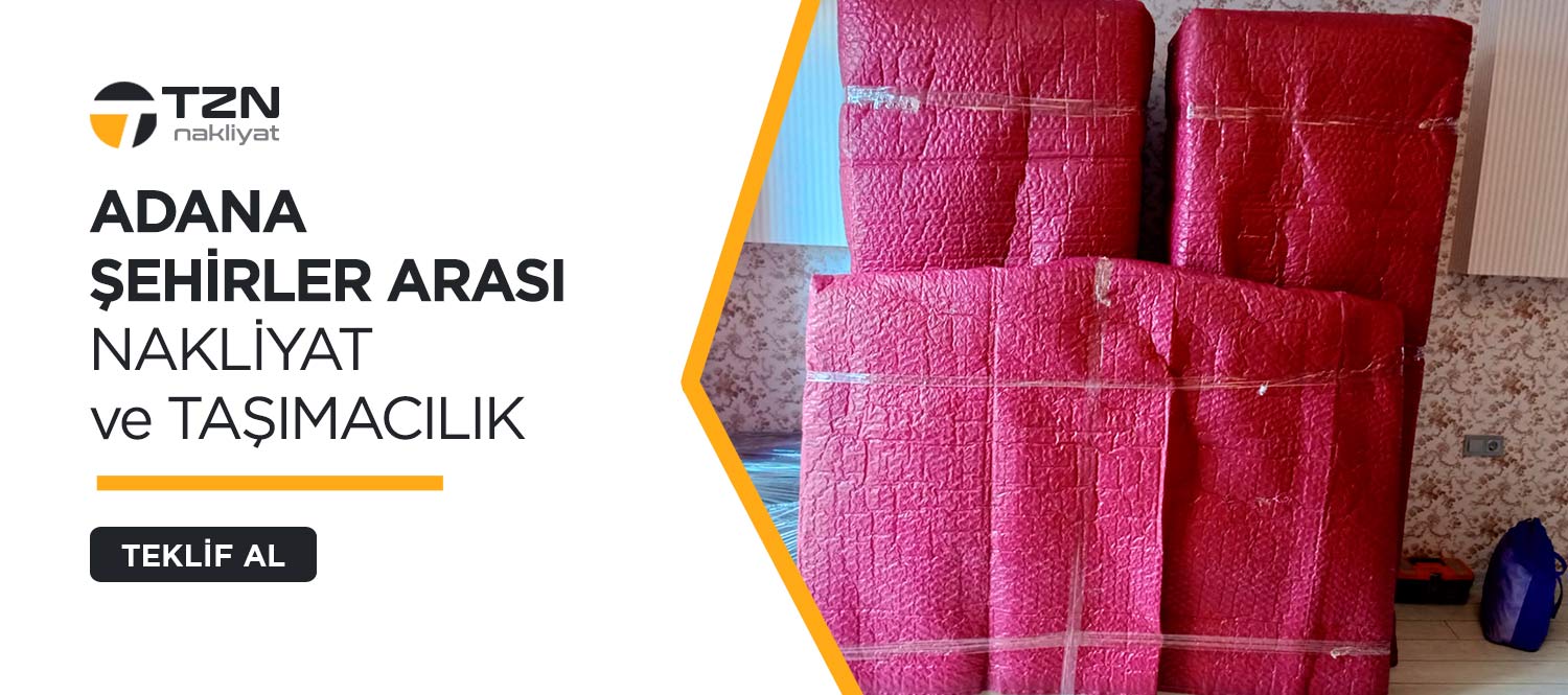 Adana Evden Eve Nakliyat ve Taşımacılık - Tzn Nakliyat