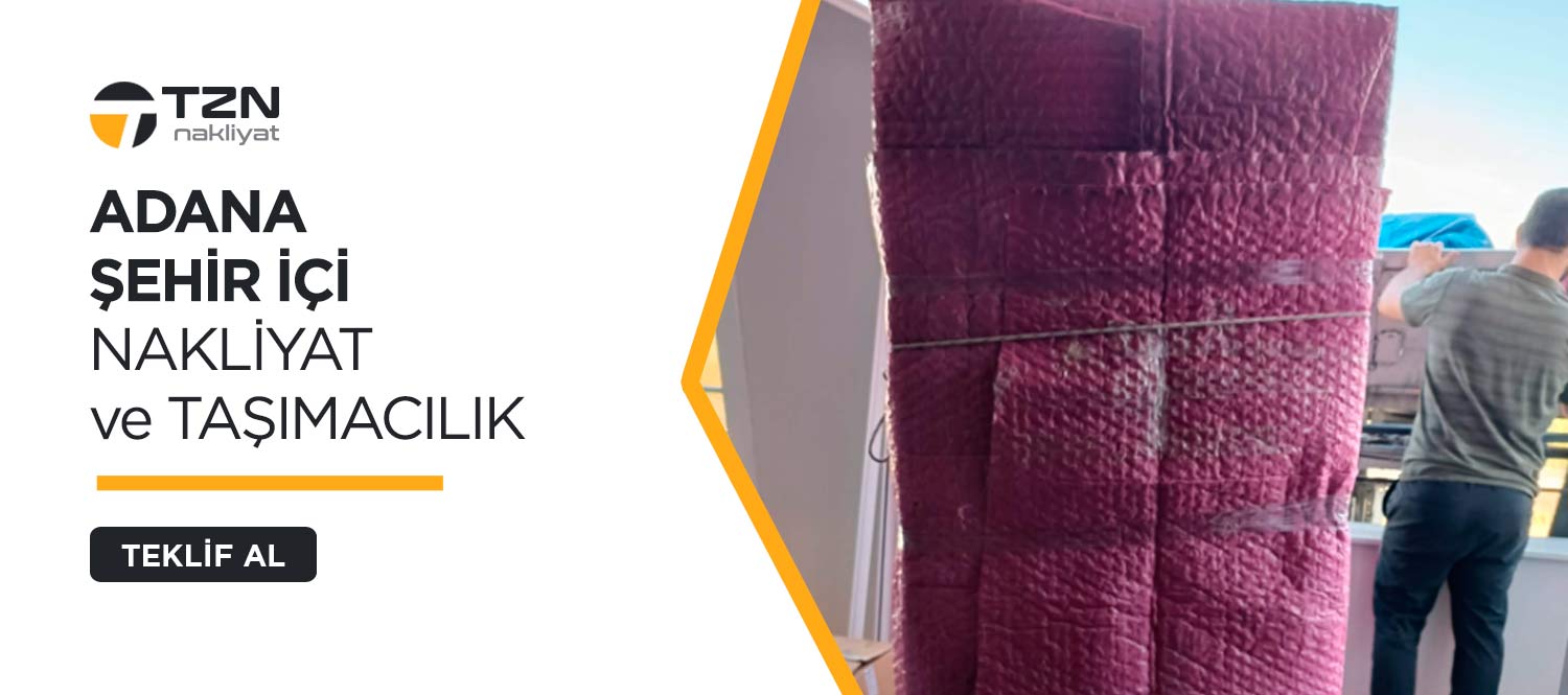 Adana Evden Eve Nakliyat ve Taşımacılık - Tzn Nakliyat